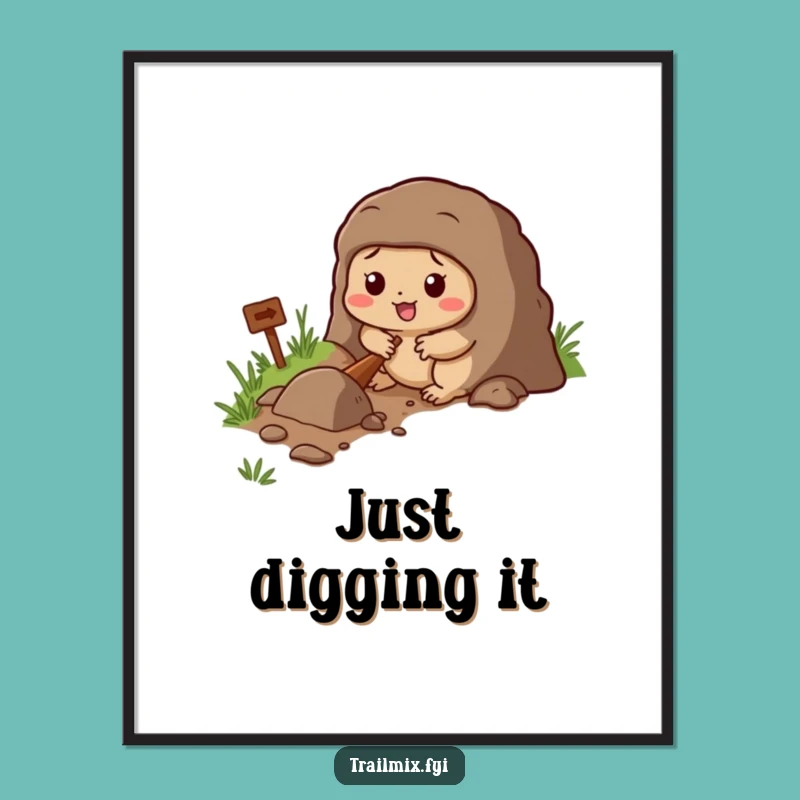 Funny Mole Digging Poster - Inspiring Determined Character Art Print Gift