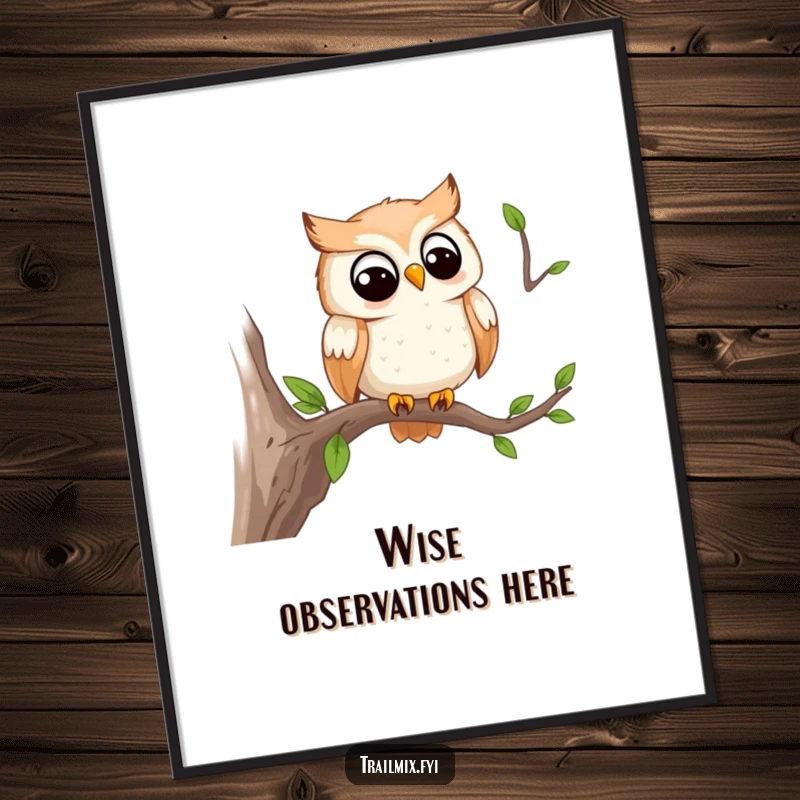 Funny poster of a smiling owl perched on a branch, watching the trail, a serene and humorous piece of wall art.