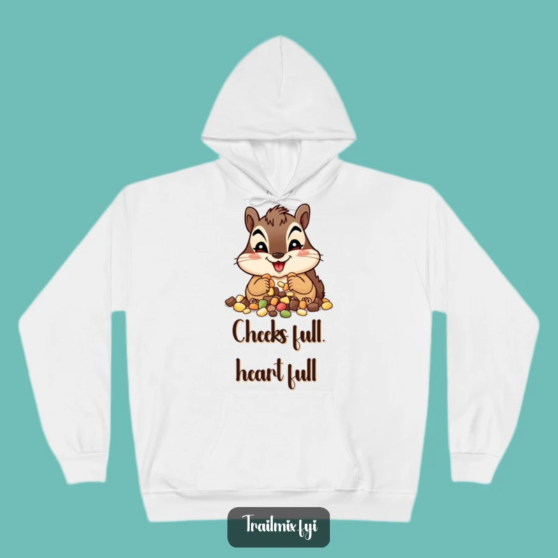 Funny Chipmunk Trail Mix Hoodie - Cozy Happy Character Sweatshirt Gift