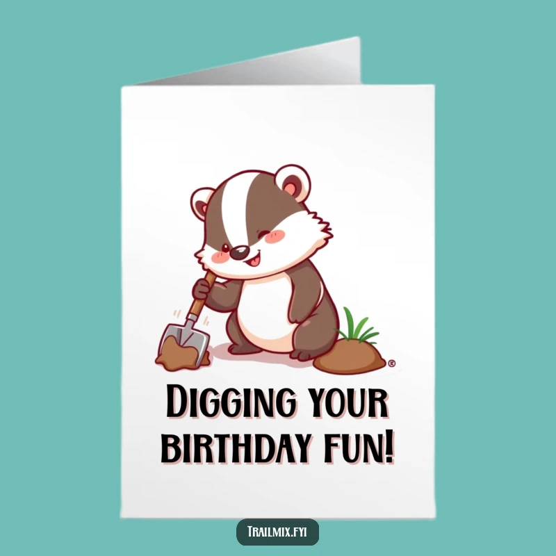Funny Free Printable Birthday Card: Digging Badger, Enthusiastic Downloadable Gift