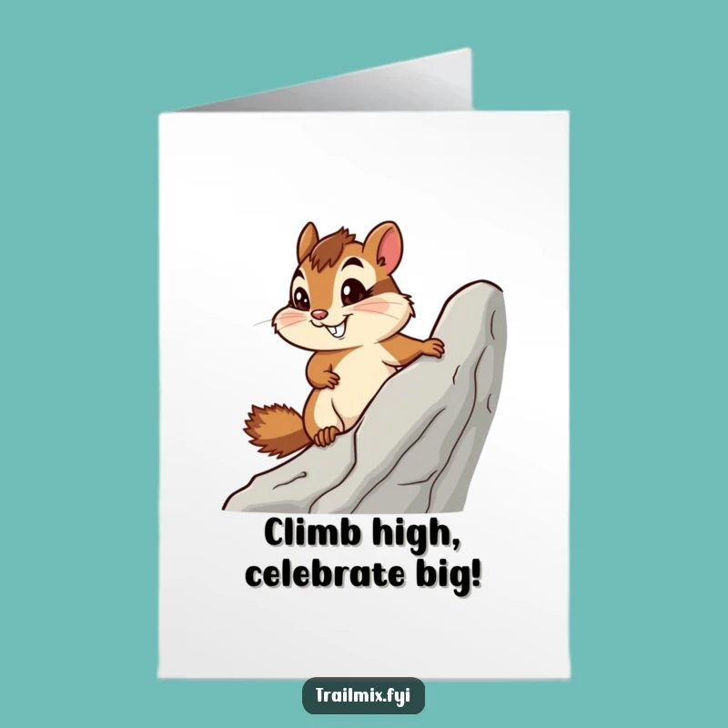 Free Printable Funny Birthday Card: Determined Chipmunk Climb - Adventurous Downloadable Gift