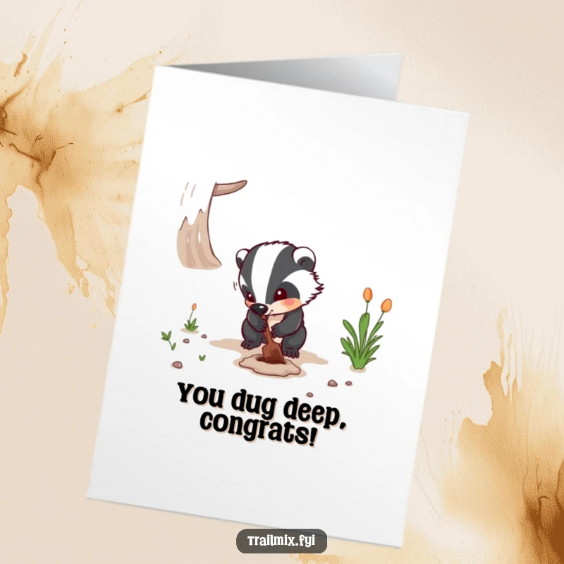 Funny Free Printable Congratulations Card: Determined badger digging with effort, celebrating a hard-won success.