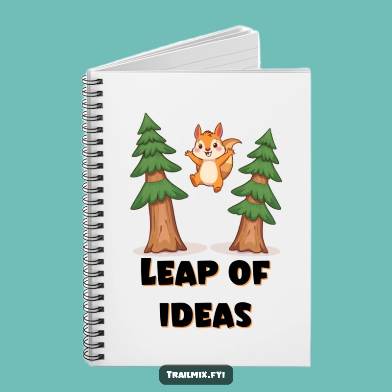 Funny Squirrel Leaping Notebook: A Hilarious Journal for Wild Ideas